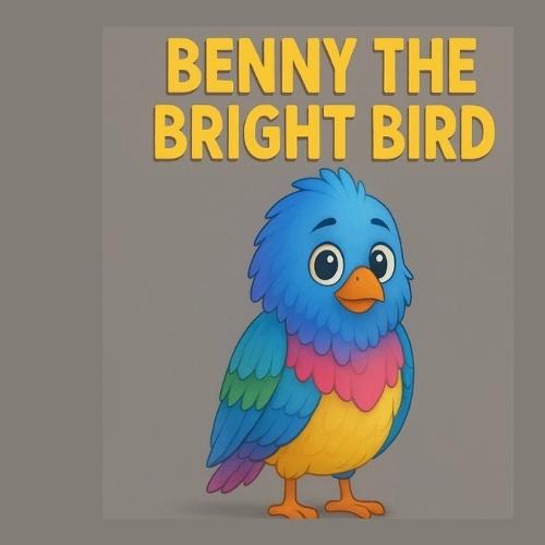 Benny the Bright Bird