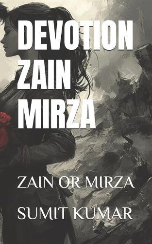 Devotion Zain Mirza: Zain or Mirza