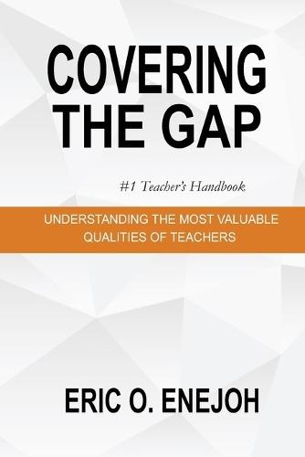 Covering the Gap: Understanding the Most Valuable Qualities of Teachers