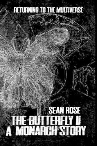 The Butterfly II: A Monarch Story