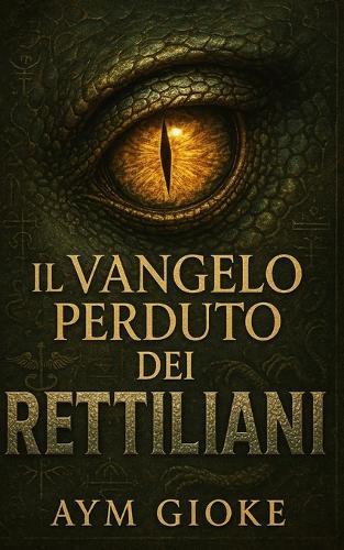 Il VANGELO perduto dei RETTILIANI