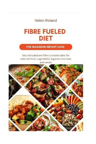Fiber Fueled Diet for Maximum Weight Loss