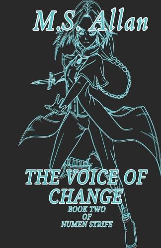 The Voice of Change: Book Two of Numen Strife