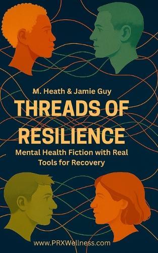 Threads of Resilience: Mental Health Fiction with Real Tools for Recovery