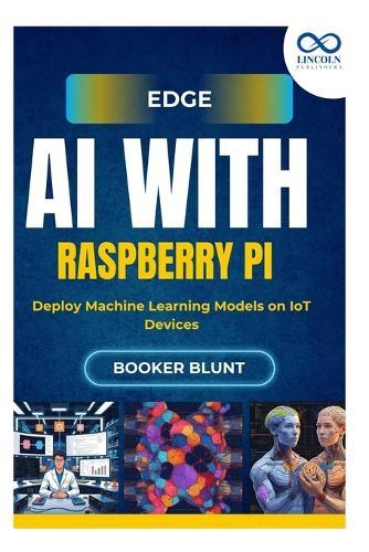 Edge AI with Raspberry Pi: Deploy Machine Learning Models on IoT Devices