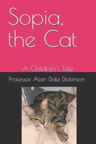 Sopia, the Cat: A Children's Tale