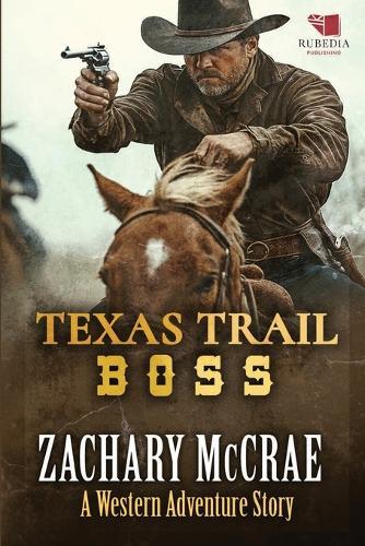 Texas Trail Boss: A Classic Western Adventure