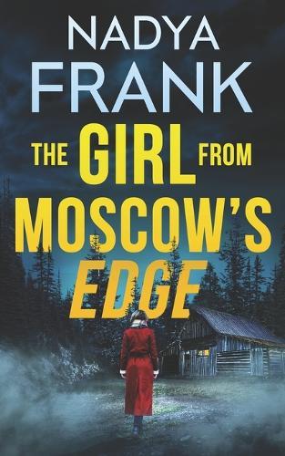 The Girl from Moscow's Edge: Zoya Volkova Crime Thriller Book 1