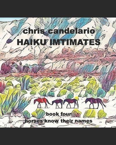 Haiku Intimates: book 4 § horses know their names