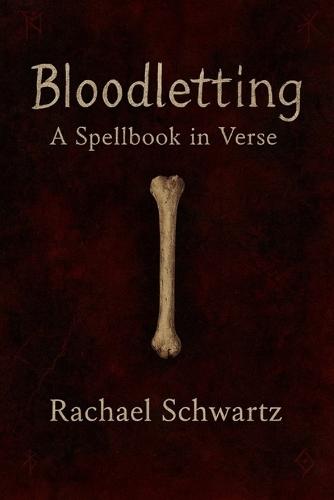 Bloodletting: a spellbook in verse