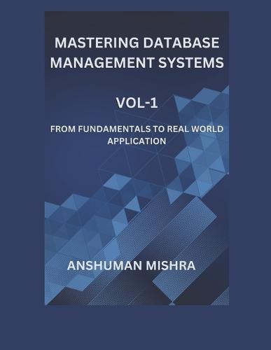 Mastering database management systems Vol-1