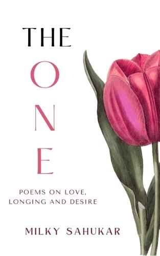 The One: Poems on love, longing and desire