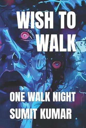 Wish to Walk: One Walk Night