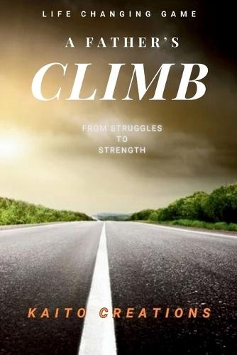 A Father's Climb: From Struggle to Strength
