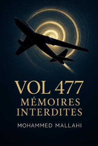Vol 477 - Mémoires Interdites