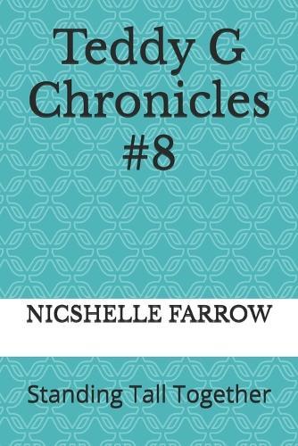 Teddy G Chronicles #8: Standing Tall Together