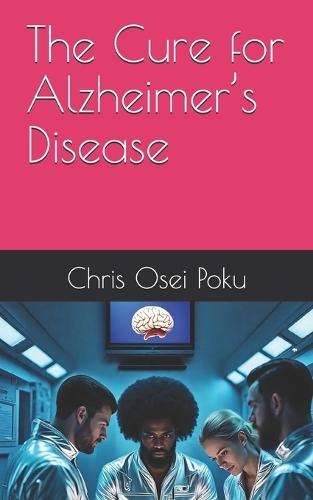 The Cure for Alzheimer's Disease