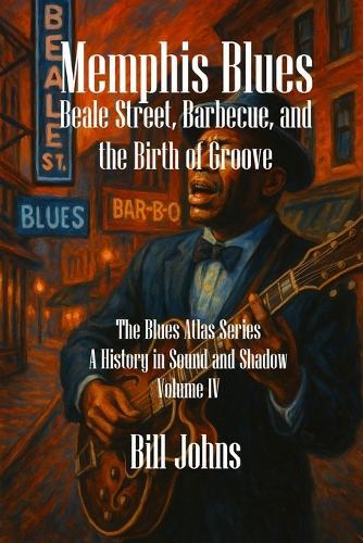Memphis Blues: Beale Street, Barbecue, and the Birth of Groove