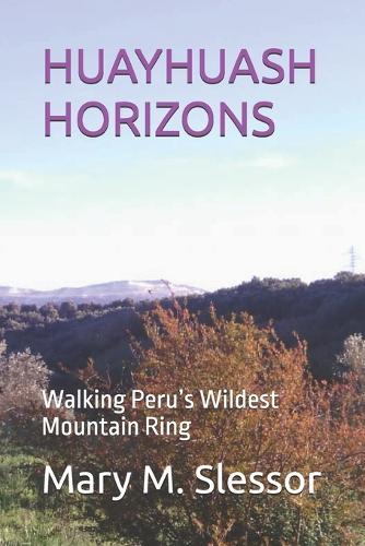 Huayhuash Horizons: Walking Peru's Wildest Mountain Ring