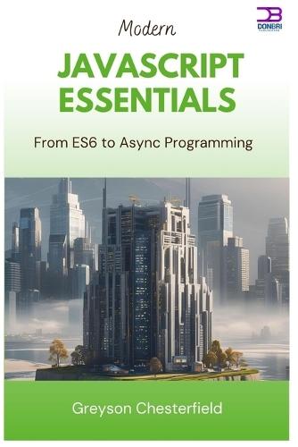 Modern JavaScript Essentials: From ES6 to Async Programming