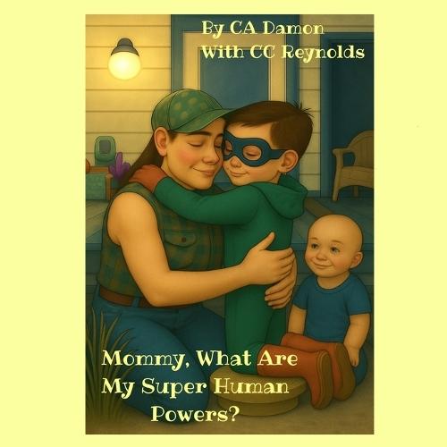 ""Mommy, What Are My Super Human Powers?"": ""A Heartfelt Picture Book About Kindness, Confidence, and the Real Super human powers Inside Every Child""