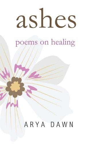 Ashes: Poems on Healing