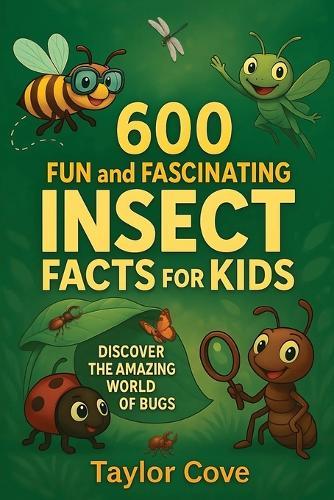 600 Fun and Fascinating Insect Facts for Kids: Discover the Amazing World of Bugs