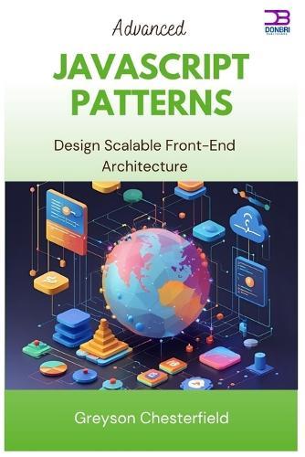 Advanced JavaScript Patterns: Design Scalable Front-End Architecture
