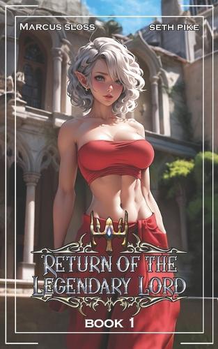 Return of the Legendary Lord: A LitRPG Fantasy