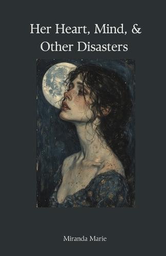 Her Heart, Mind, & Other Disasters