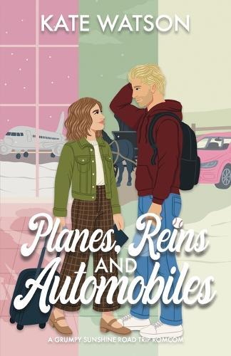 Planes, Reins, and Automobiles: A Grumpy Sunshine Road Trip Romcom