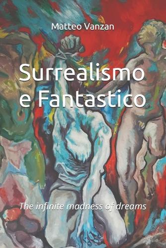 Surrealismo e Fantastico: The infinite madness of dreams
