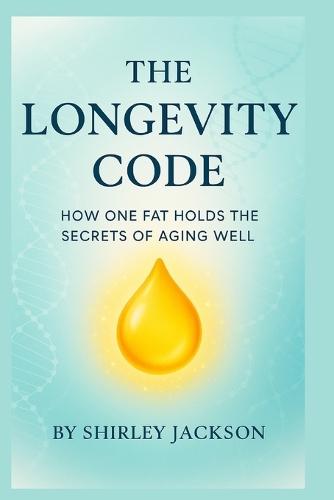The longevity code: how one fat holds the secrets of aging well