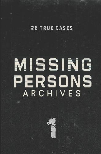 Missing Persons Archives: 20 True Missing Persons Cases