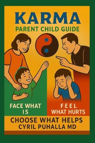 Karma Parent Child Guide Face what is Feel what hurts Choose what helps