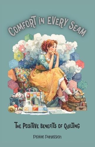 Comfort in Every Seam: The Positive Benefits of Quilting