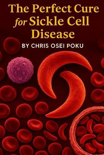 The Perfect Cure for Sickle Cell Disease