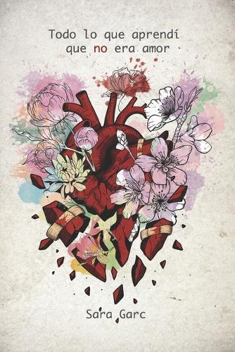 Todo lo que aprendí que no era amor: Un viaje poético por las etapas del duelo a través de las flores