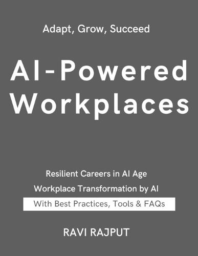 AI-Powered Workplaces: Navigating Automation's Impact on Jobs Thriving in an AI-Driven Workforce Reshaping Work in the AI Era Preparing for AI Job Disruption Future Careers in Automation
