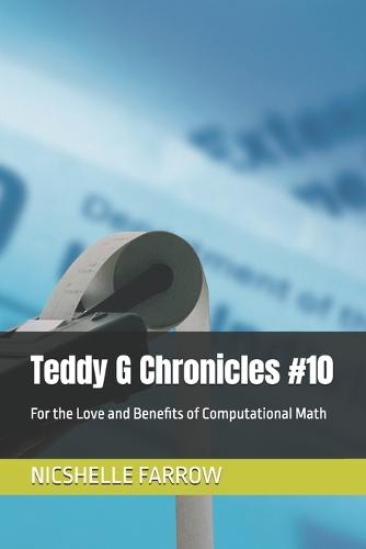Teddy G Chronicles #10: For the Love and Benefits of Computational Math
