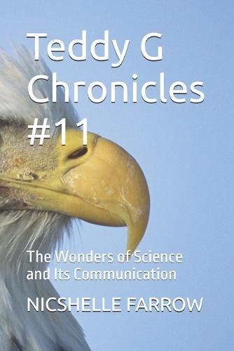 Teddy G Chronicles #12: The Wonders of Science and Its Communication