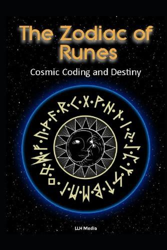 The Zodiac of Runes: Cosmic Coding & Destiny