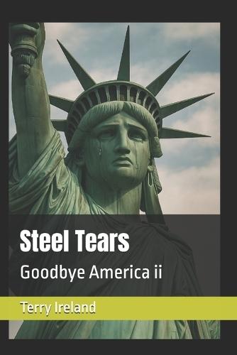 Steel Tears: Goodbye America ii
