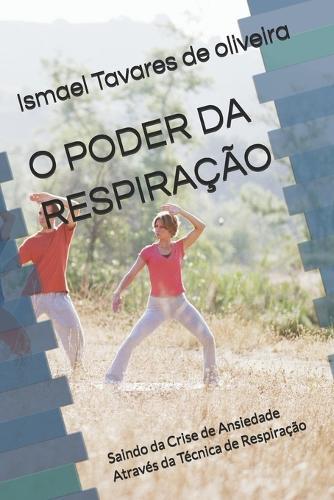 O Poder Da Respiração: Saindo da Crise de Ansiedade Através da Técnica de Respiração