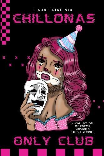 Chillonas Only Club: Collection of Poems, Advice and Short Stories