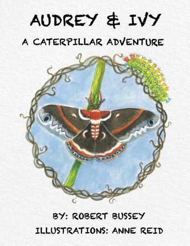 Audrey & Ivy: A Caterpillar Adventure