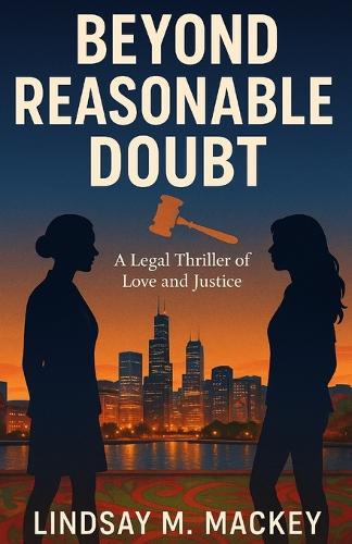 Beyond Reasonable Doubt: An Enemies-to-Lovers Legal Romance.