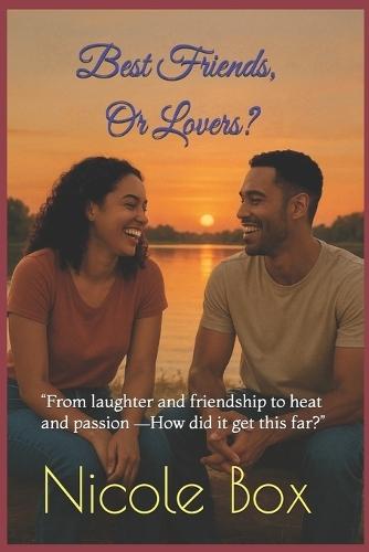 Best Friends Or Lovers: ""From laughter and friendship to heat and passion -How did it get this far?""