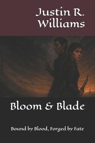 Bloom & Blade: Bound by Blood, Forged by Fate