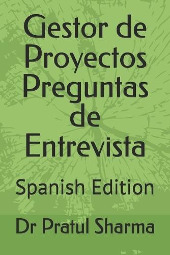Gestor de Proyectos Preguntas de Entrevista: Spanish Edition